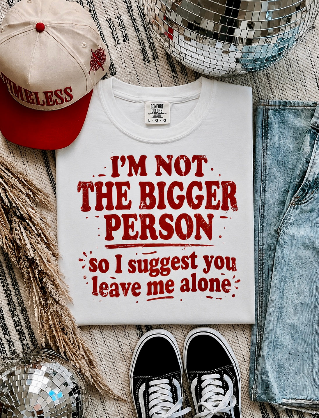 i’m not the bigger person