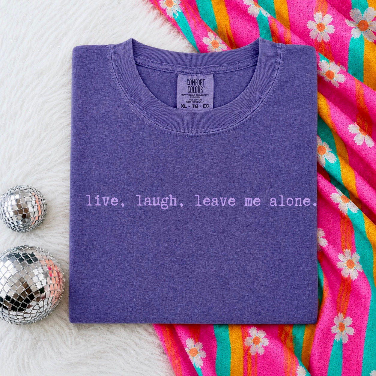 live laugh leave me alone.