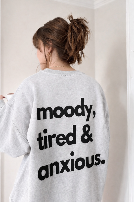 moody tired & anxious