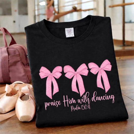 praise Him with dancing