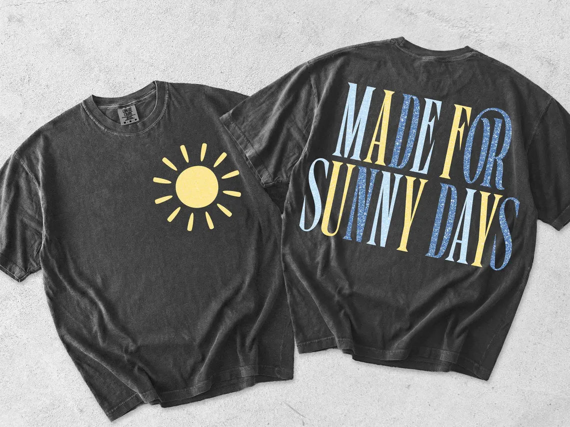 made for sunny days